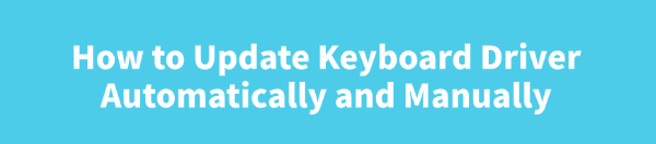 how-to-update-keyboard-driver-automatically