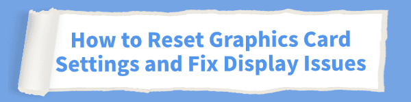 how-to-reset-graphics-card