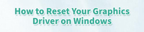 how-to-reset-graphics-driver