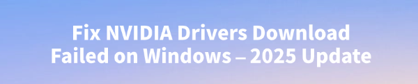 nvidia-drivers-download-failed