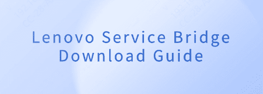 how-to-download-lenovo-service-bridge