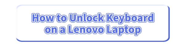 how-to-unlock-keyboard-on-laptop-lenovo