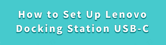 set-up-lenovo-docking-station set-up-lenovo-docking-station