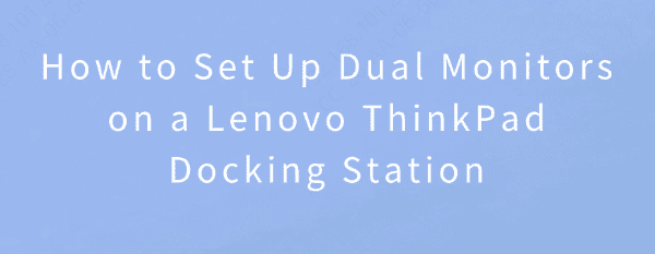 set-up-dual-monitors-docking-station set-up-dual-monitors-docking-station