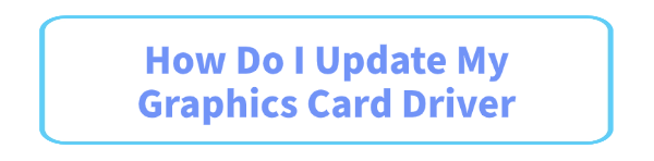 how-do-i-update-my-graphics-card