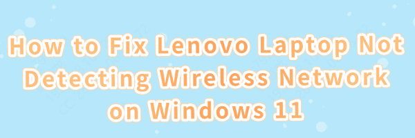 fix-lenovo-not-detecting-wifi