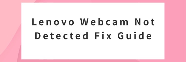 lenovo-webcam-not-detected lenovo-webcam-not-detected