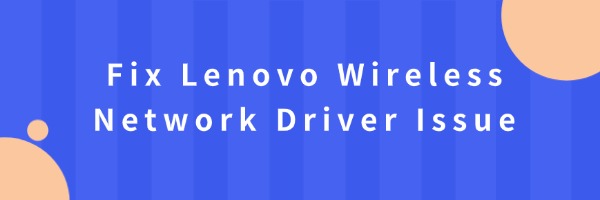 fix-lenovo-wireless-network-driver-issue