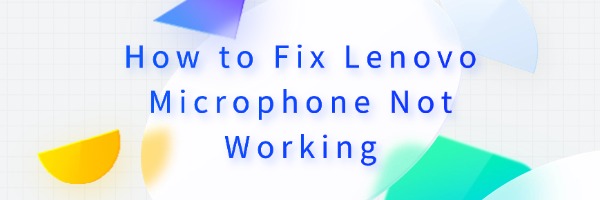 fix-lenovo-microphone-not-working