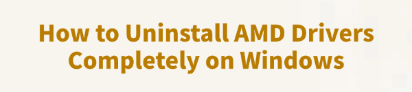 how-to-uninstall-amd-drivers