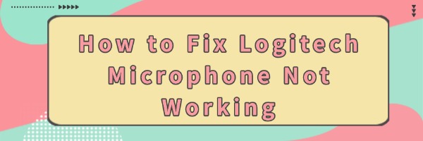how-to-fix-logitech-microphone-not-working