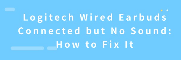 logitech-earbuds-connected-no-sound