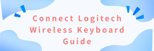 connect-logitech-wireless-keyboard-guide connect-logitech-wireless-keyboard-guide