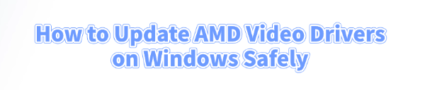 how-to-update-amd-video-drivers