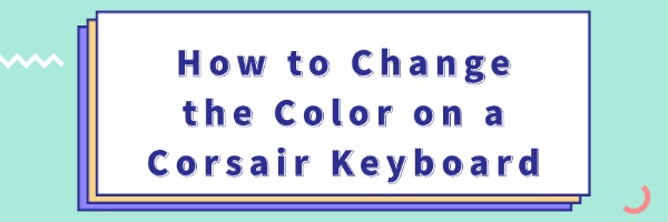 change-color-corsair-keyboard
