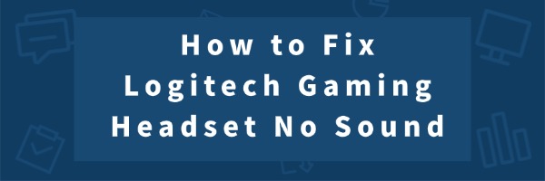 fix-logitech-gaming-headset-no-sound