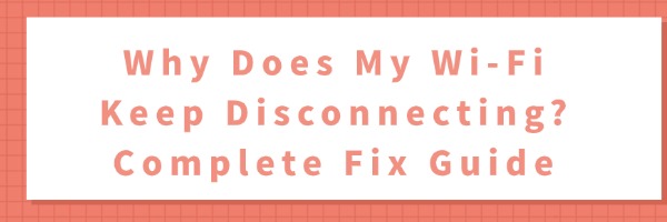 my-wifi-keep-disconnecting