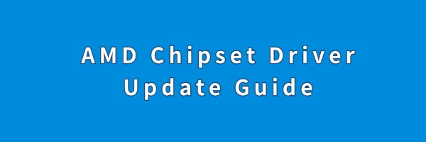 AMD Chipset Driver Update Guide | Driver Talent
