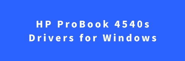 HP ProBook 4540s Drivers for Windows | Driver Talent