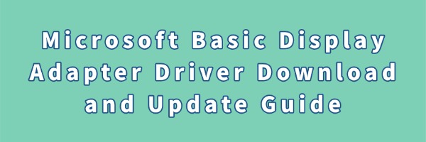 Www Alhudapk Microsoft Basic Display Adapter Update Microsoft Basic Display Adapter Driver Download And Update Guide Driver  Talent